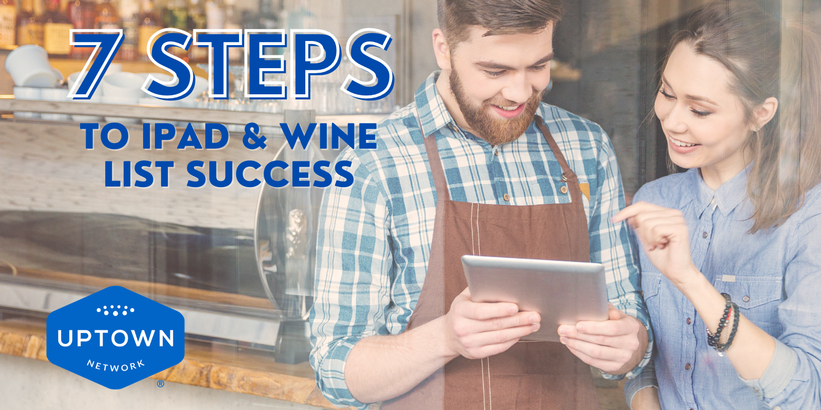 A Restaurant's Guide to Success with iPad Menus and Wine Lists in 2021