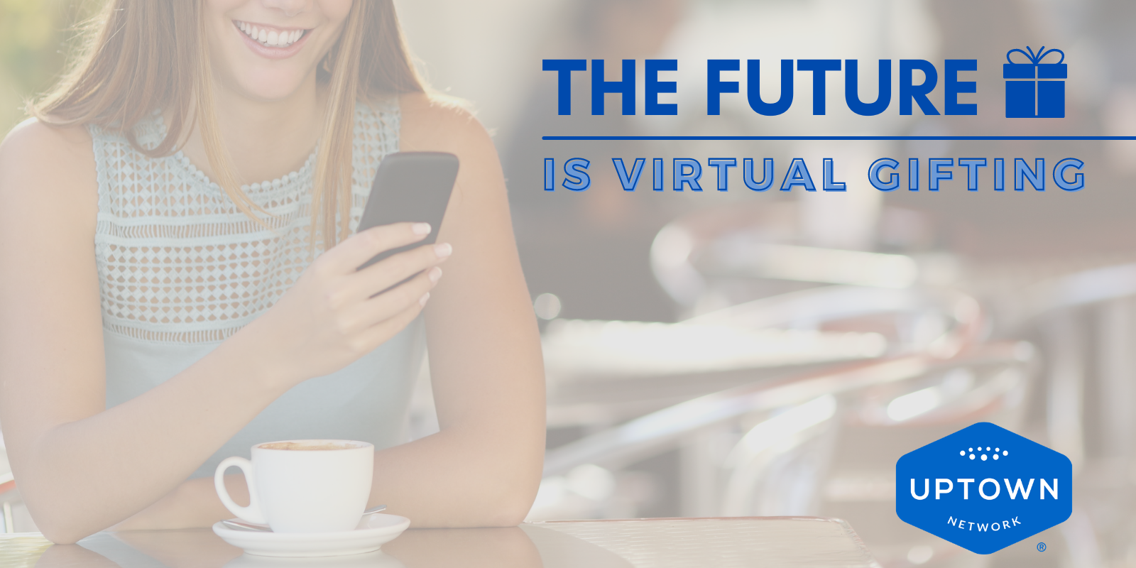 The Future Is Virtual Gifting - Uptown Gifts powered by Uptown Network