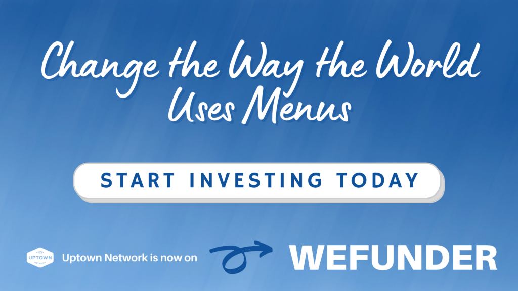 Change the Way The World Uses Menus - Uptown Network is now on Wefunder