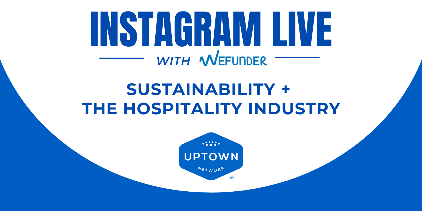Instagram Live With Wefunder Instagram Live With Wefunder - Sustainability and the Hospitality Industry