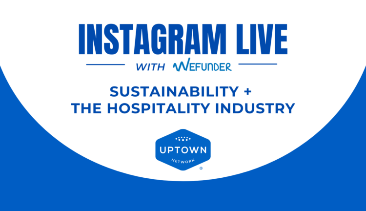 Instagram Live With Wefunder Instagram Live With Wefunder - Sustainability and the Hospitality Industry