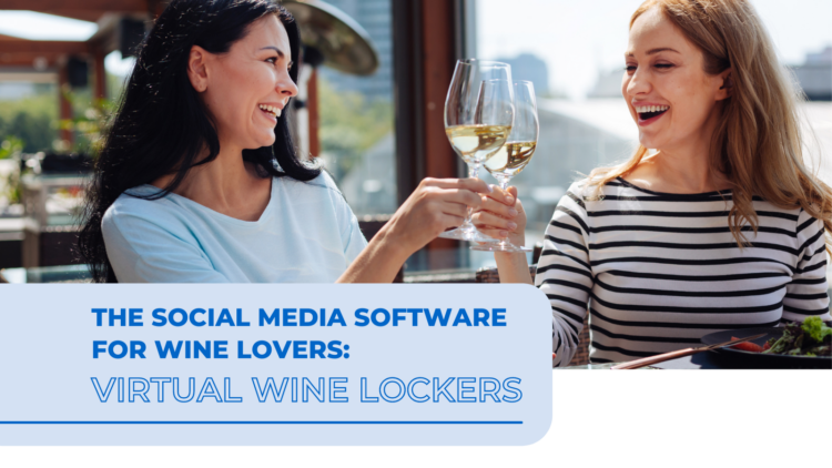 The Social Media Software for Wine Lovers – Virtual Wine Lockers The Social Media Software for Wine Lovers - Virtual Wine Lockers