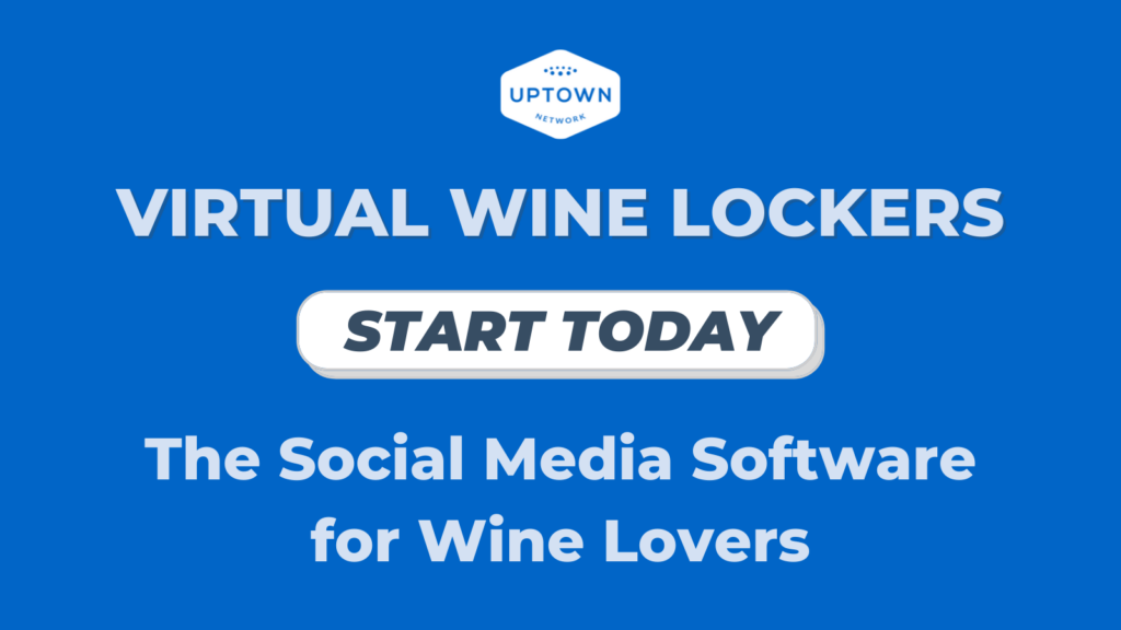 Virtual Wine Lockers – BYOM™ powered by Uptown Network