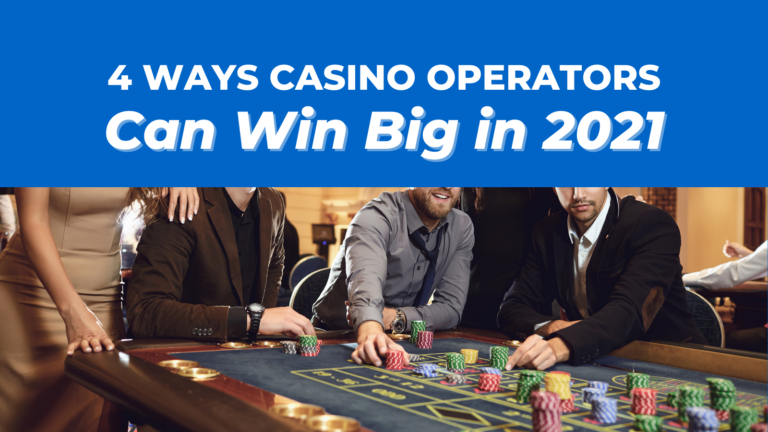 4 Ways Casino Operators Can Win Big in 2021 – BYOM™ powered by Uptown Network