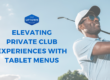 Elevating Private Club Experiences with Tablet Menus - Uptown Gifts powered by Uptown Network