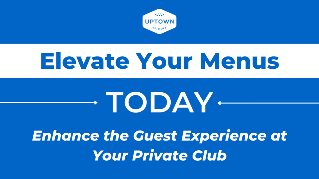 Elevating Private Club Experiences with Tablet Menus - Uptown Gifts powered by Uptown Network 