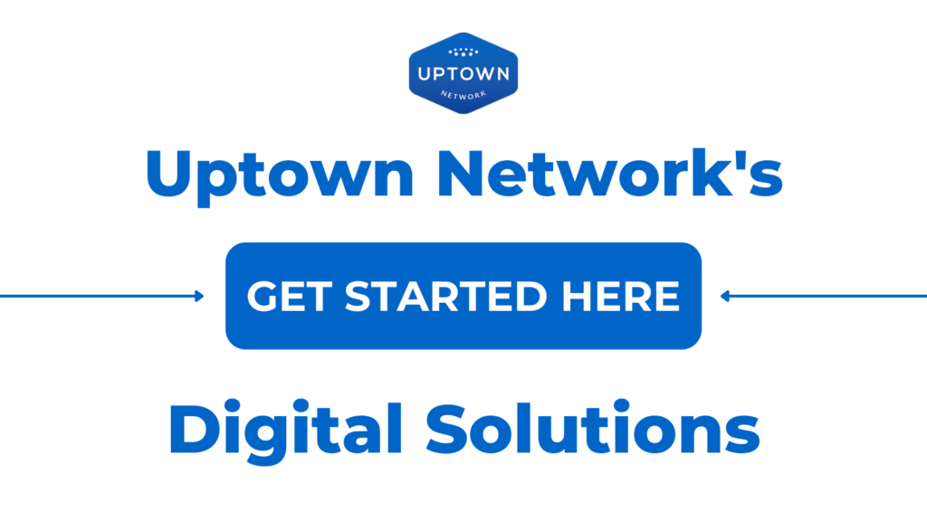 Digital Solutions Guide - BYOM™ powered by Uptown Network 