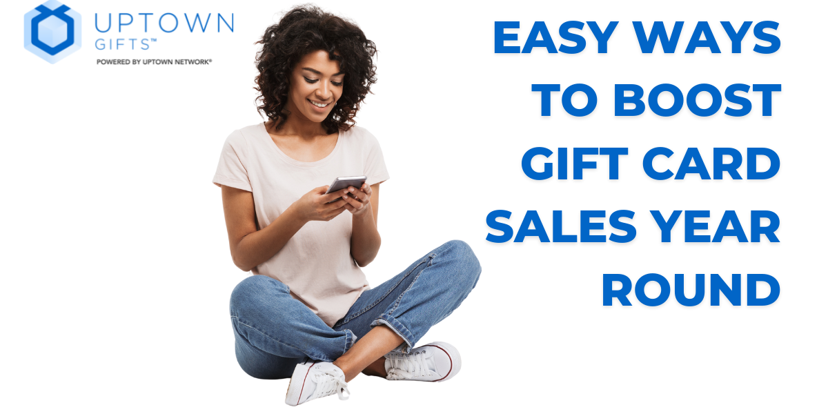 Easy Ways To Boost Gift Card Sales Year Round in 2022 Easy Ways To Boost Gift Card Sales Year Round in 2022