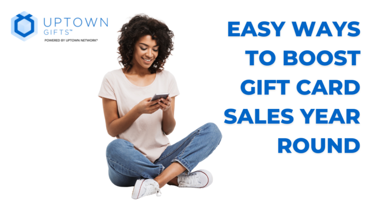 Easy Ways To Boost Gift Card Sales Year Round in 2022 Easy Ways To Boost Gift Card Sales Year Round in 2022