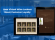 How Virtual Wine Lockers Boost Customer Loyalty