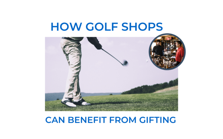 How Golf Shops Can Benefit from Virtual Gifting