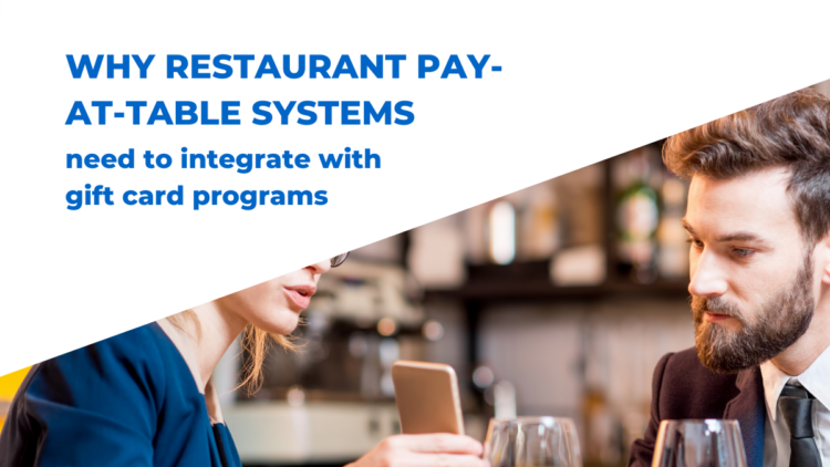 Why Restaurant Pay-at-Table Systems Need to Integrate with Gift Card Programs Why Restaurant Pay-at-Table Systems Need to Integrate with Gift Card Programs