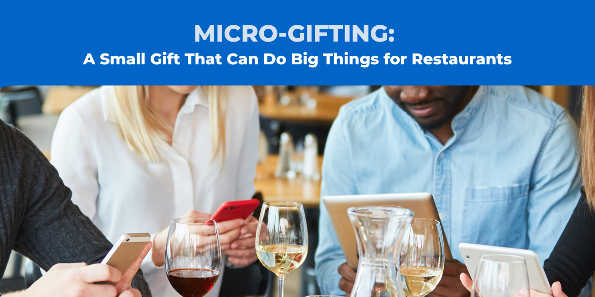 Micro-gifting: A Small Gift That Can Do Big Things for Restaurants