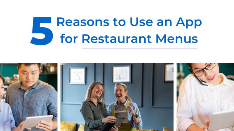 5 Reasons to Use an App for Restaurant Menus