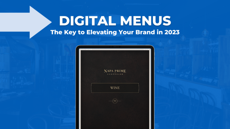 Digital Menus – The Key to Elevating Your Brand in 2023 Digital Menus – The Key to Elevating Your Brand in 2023