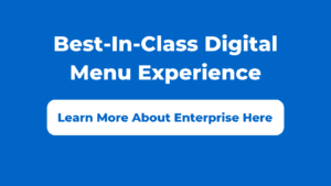 The Power of Enterprise: Best-In-Class Digital Menu Experience