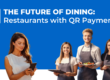 The Future of Dining: Restaurants with QR Payment