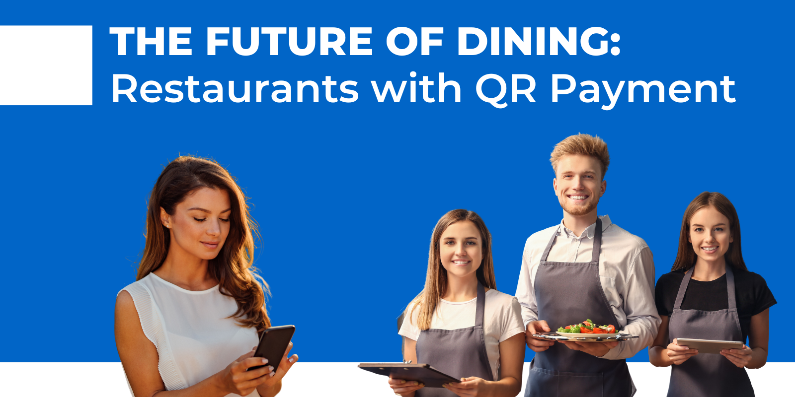 The Future of Dining Restaurants with QR Payment The Future of Dining: Restaurants with QR Payment