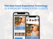 This New Guest Experience Technology is a Memory Maker for Guests