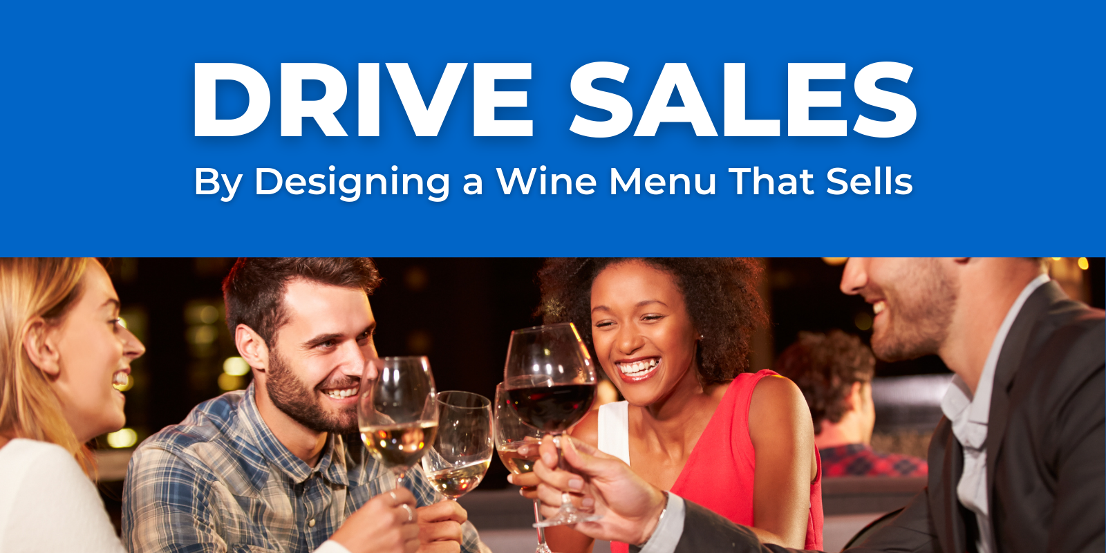 Drive Sales By Designing a Wine Menu That Sells
