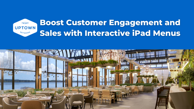 Boost Customer Engagement and Sales with Interactive iPad Menus
