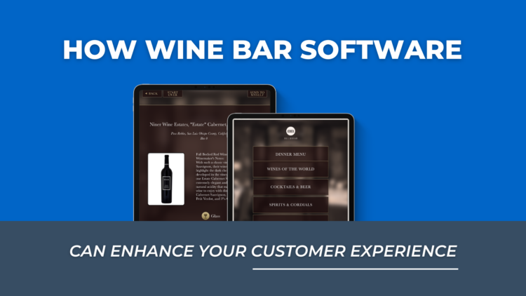 How Wine Bar Software Can Enhance Your Customer Experience