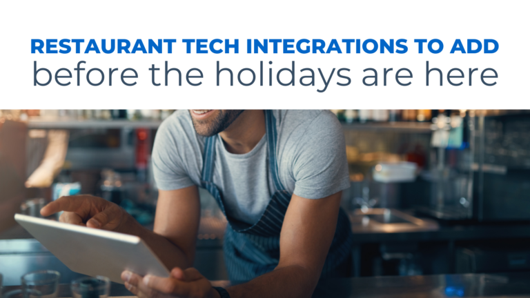 Restaurant Tech Integrations to Add Before the Holidays Are Here
