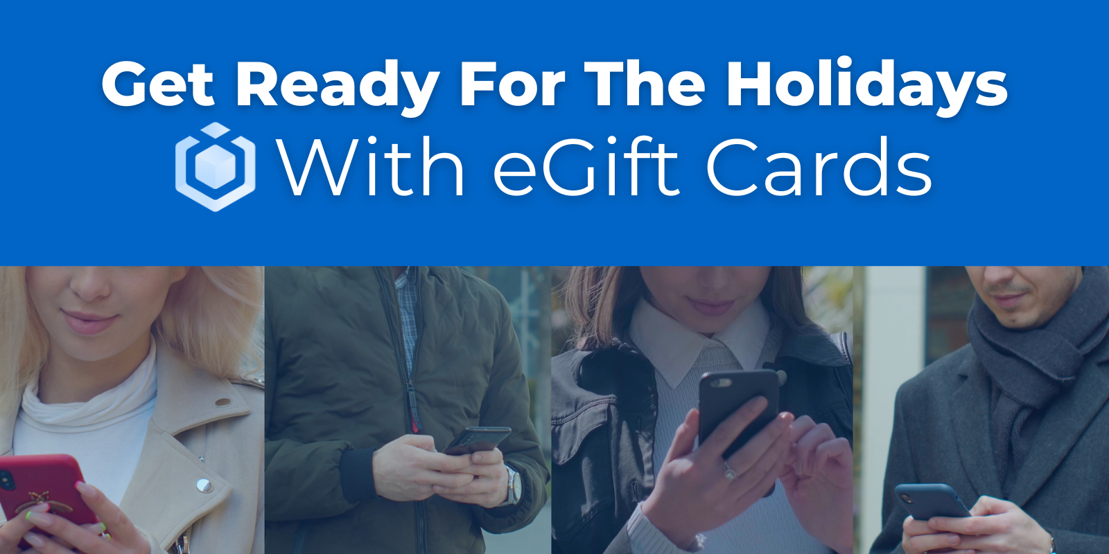 Get Ready For The Holidays With eGift Cards Get Ready For The Holidays With eGift Cards