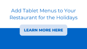 Tablet Menus For Restaurants That Will Enhance The Holiday Season