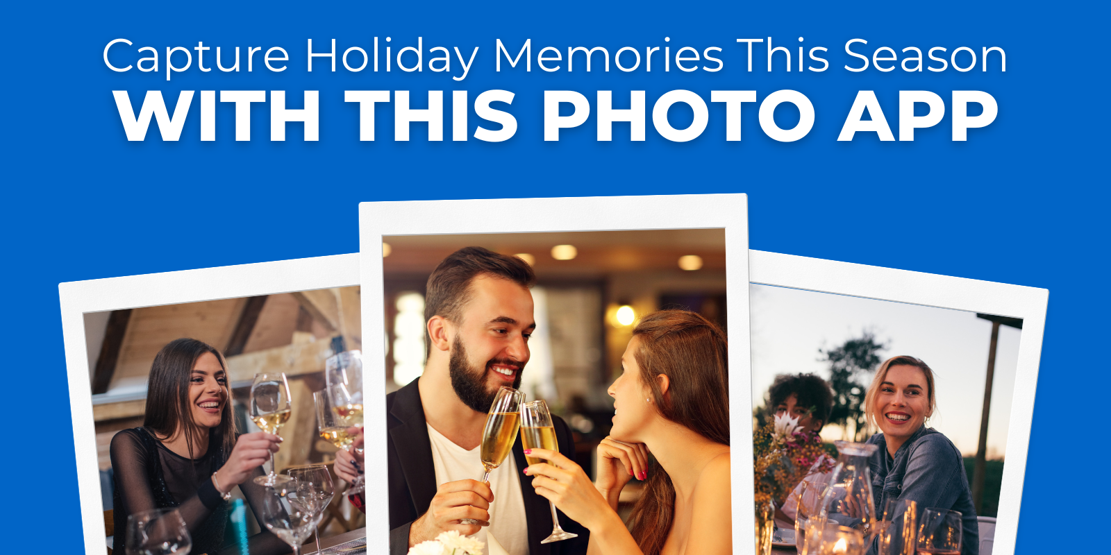 Capture Holiday Memories This Season With This Photo App Capture Holiday Memories This Season With This Photo App