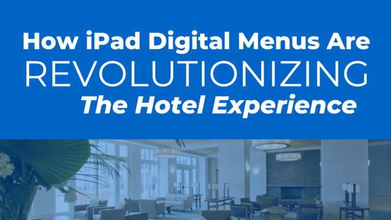 How iPad Digital Menus Are Revolutionizing The Hotel Experience