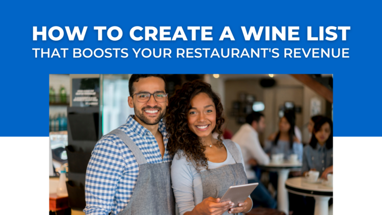 How to Create a Wine List That Boosts Your Restaurant's Revenue
