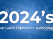 2024’s Top Guest Experience Technology