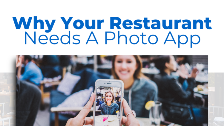 Why Your Restaurant Needs A Photo App