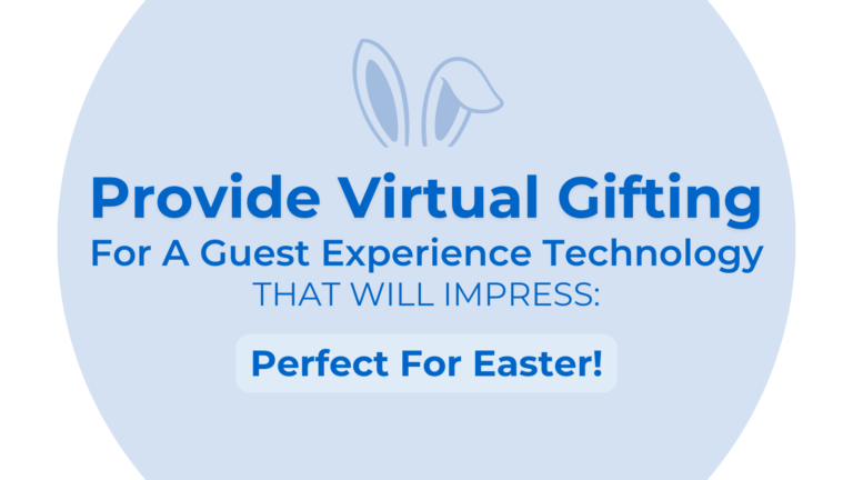 Provide Virtual Gifting For A Guest Experience Technology That Will Impress Perfect For Easter!